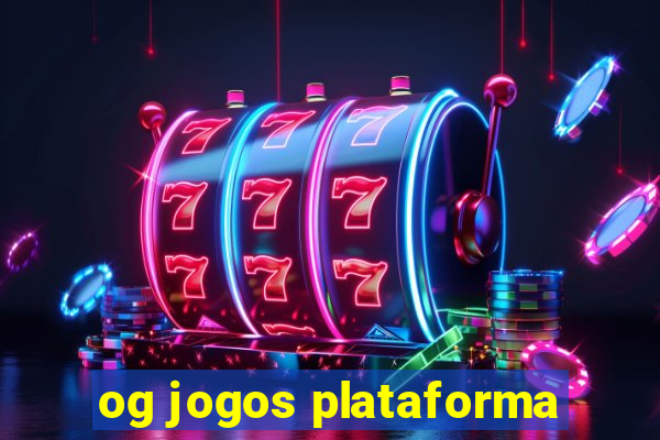 og jogos plataforma